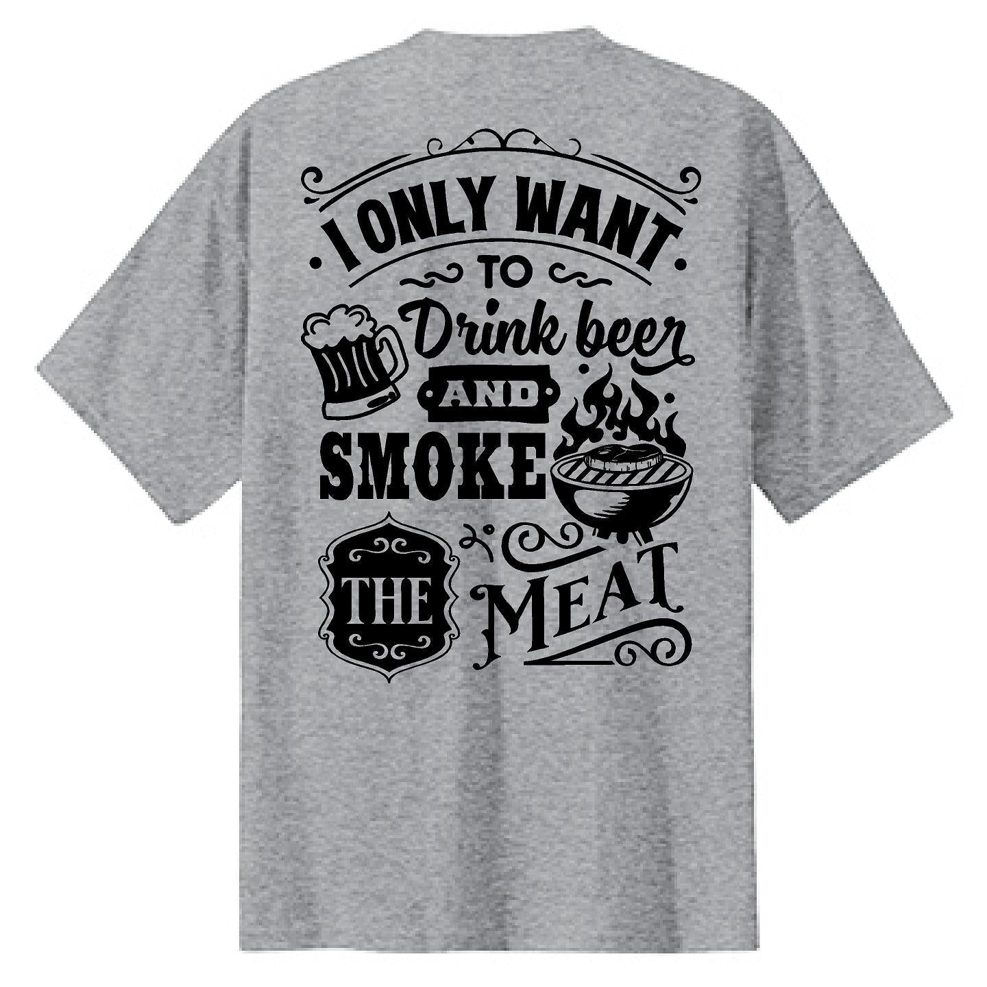 I Only Want to Drink and Smoke - NTBA Shirt