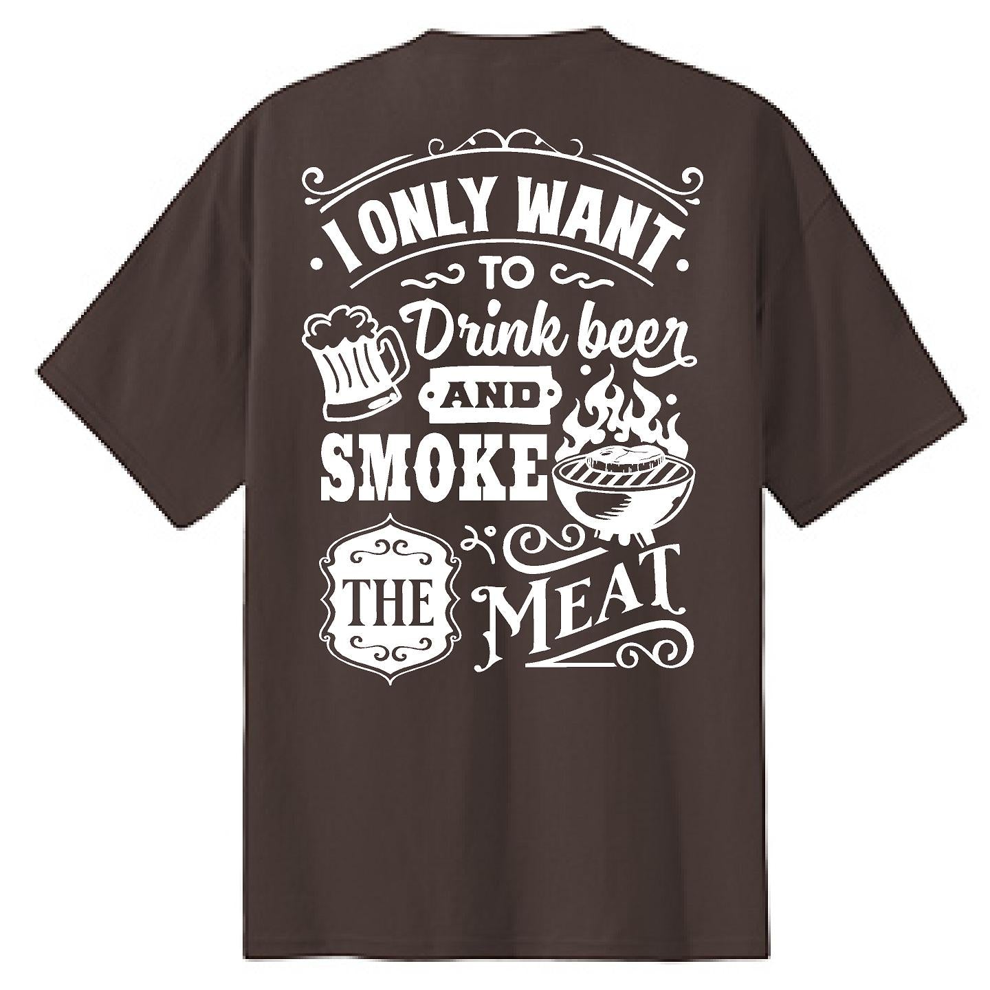 I Only Want to Drink and Smoke - NTBA Shirt