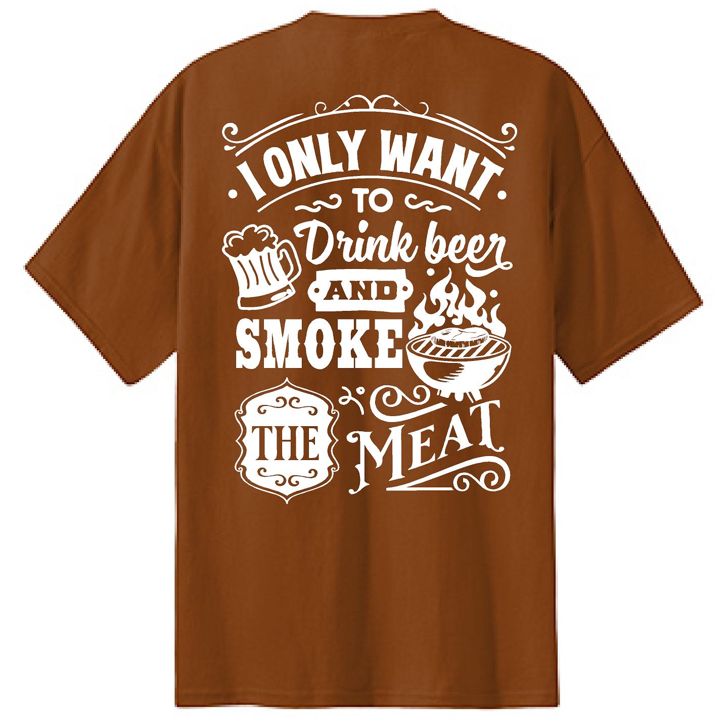 I Only Want to Drink and Smoke - NTBA Shirt