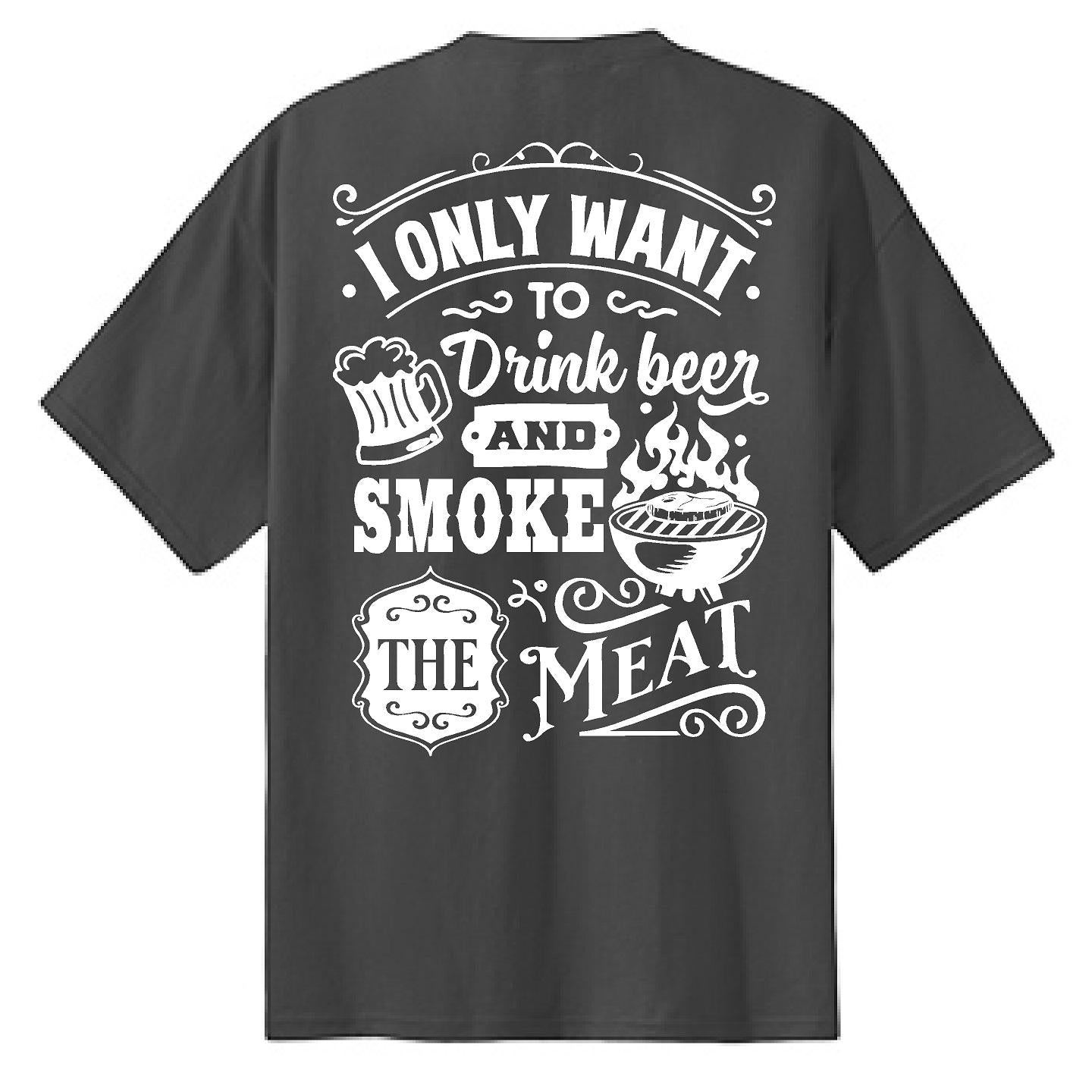 I Only Want to Drink and Smoke - NTBA Shirt