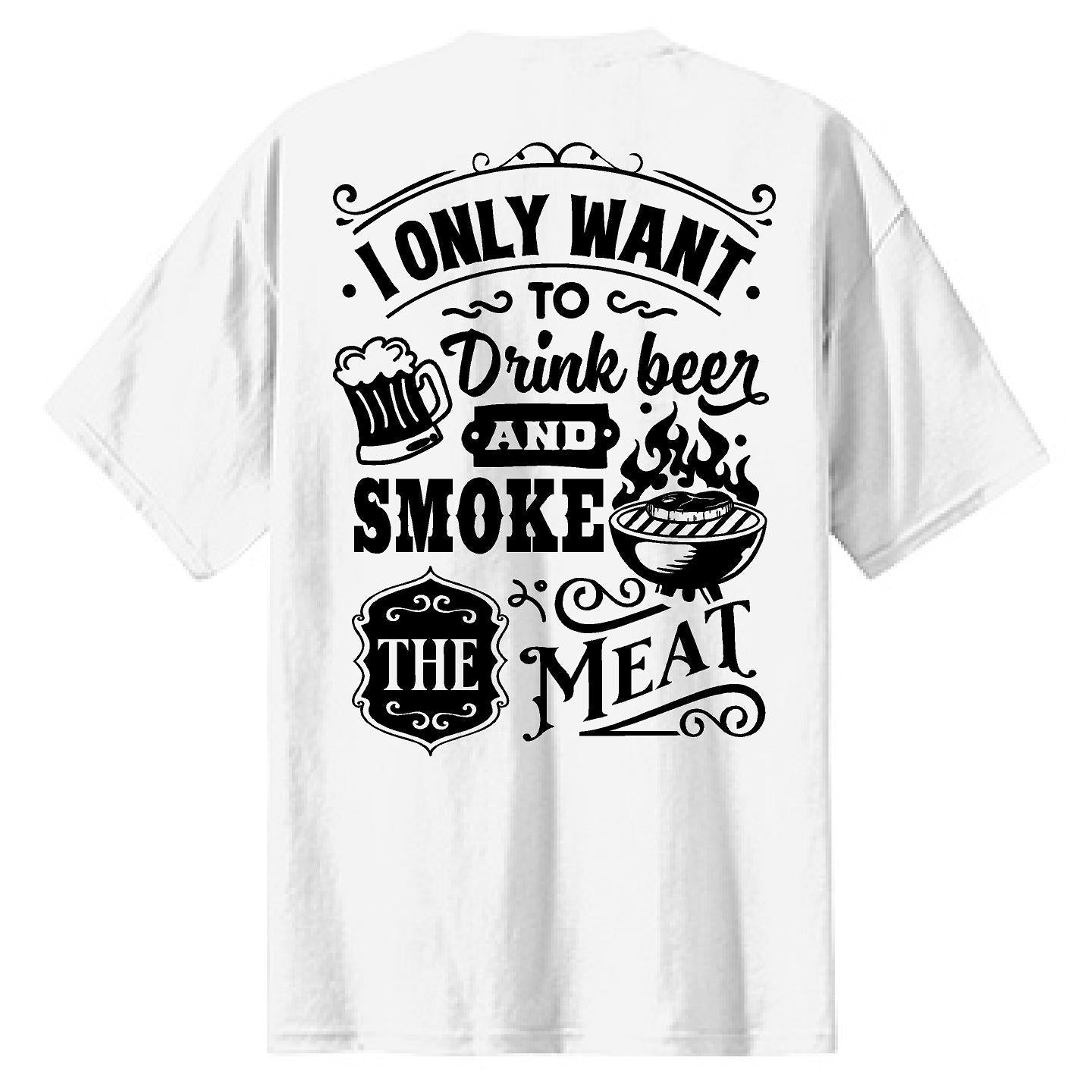 I Only Want to Drink and Smoke - NTBA Shirt