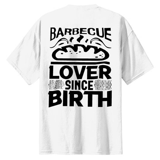 BBQ Lover Since Birth - NTBA Shirt