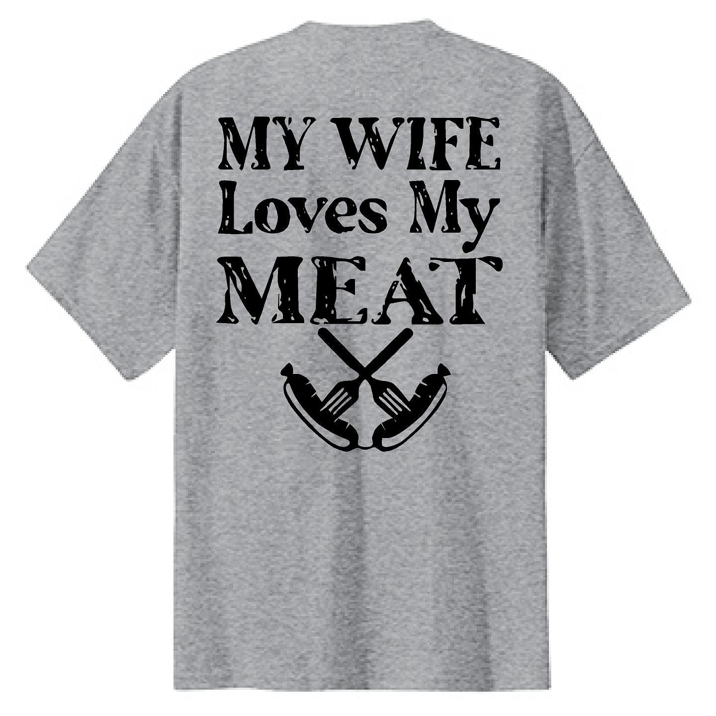 My Wife Loves My Meat - NTBA Shirt