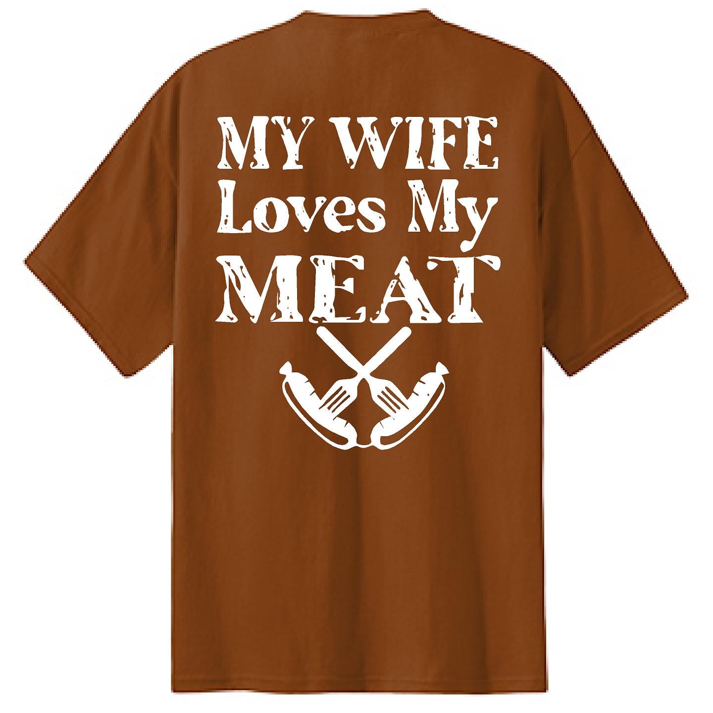 My Wife Loves My Meat - NTBA Shirt