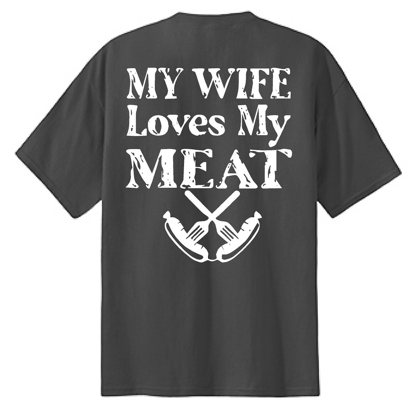 My Wife Loves My Meat - NTBA Shirt