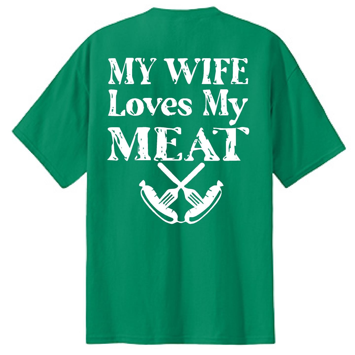 My Wife Loves My Meat - NTBA Shirt