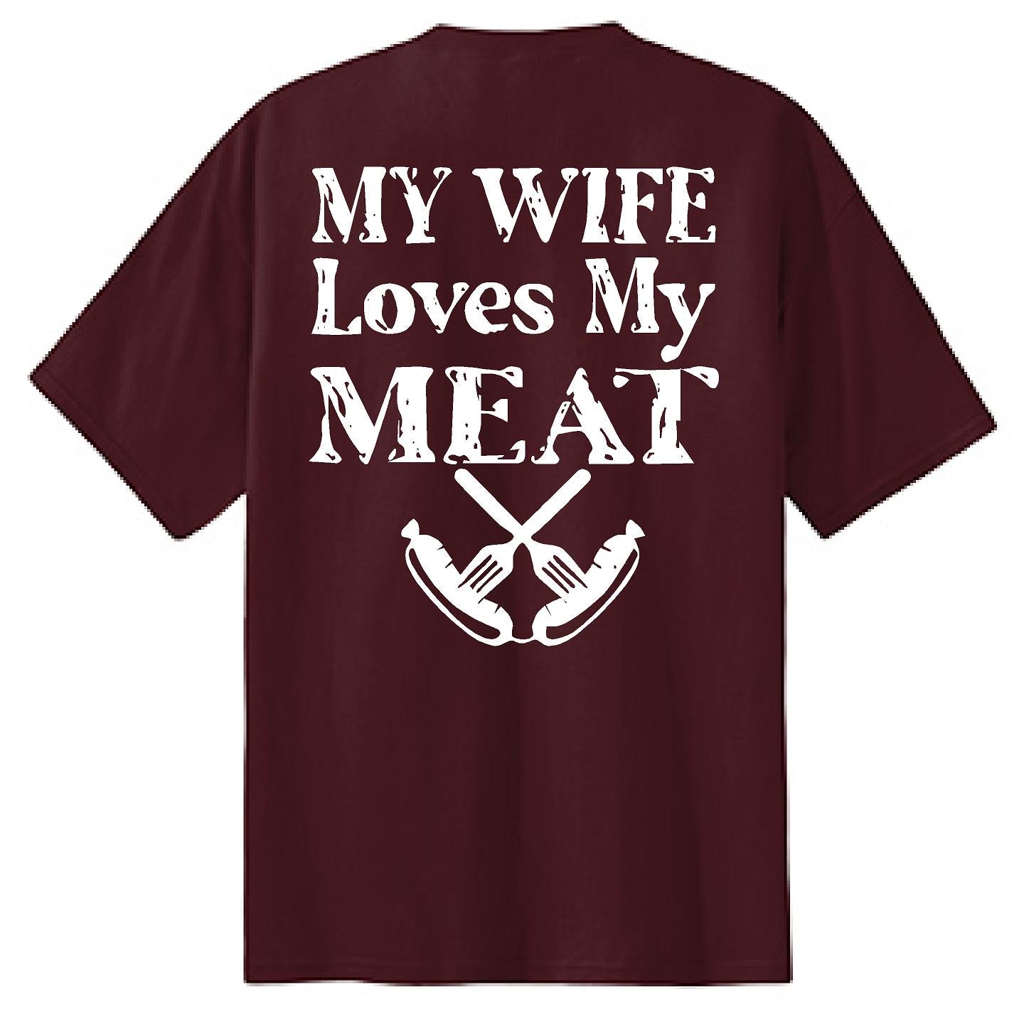 My Wife Loves My Meat - NTBA Shirt