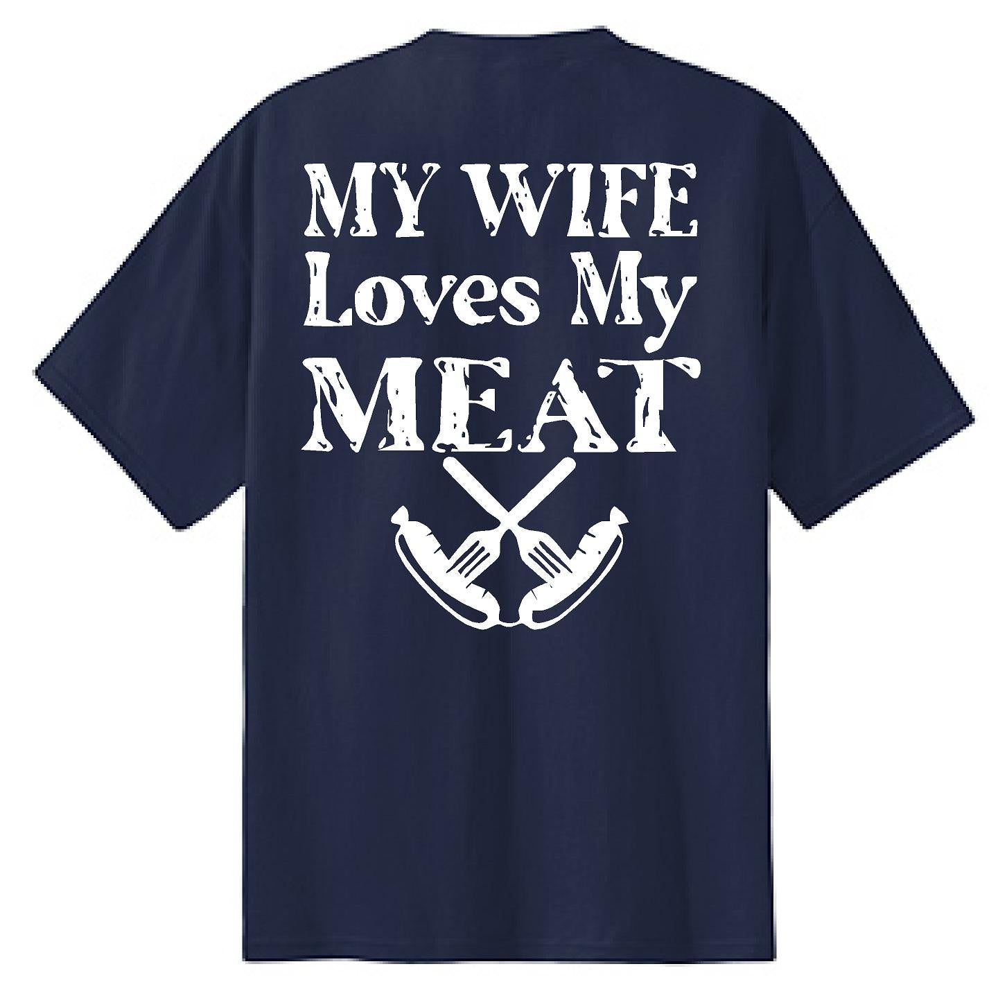 My Wife Loves My Meat - NTBA Shirt