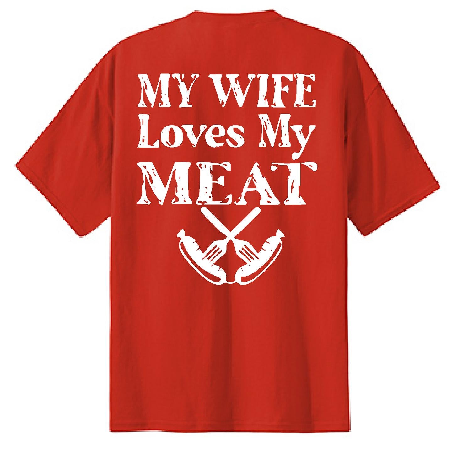 My Wife Loves My Meat - NTBA Shirt