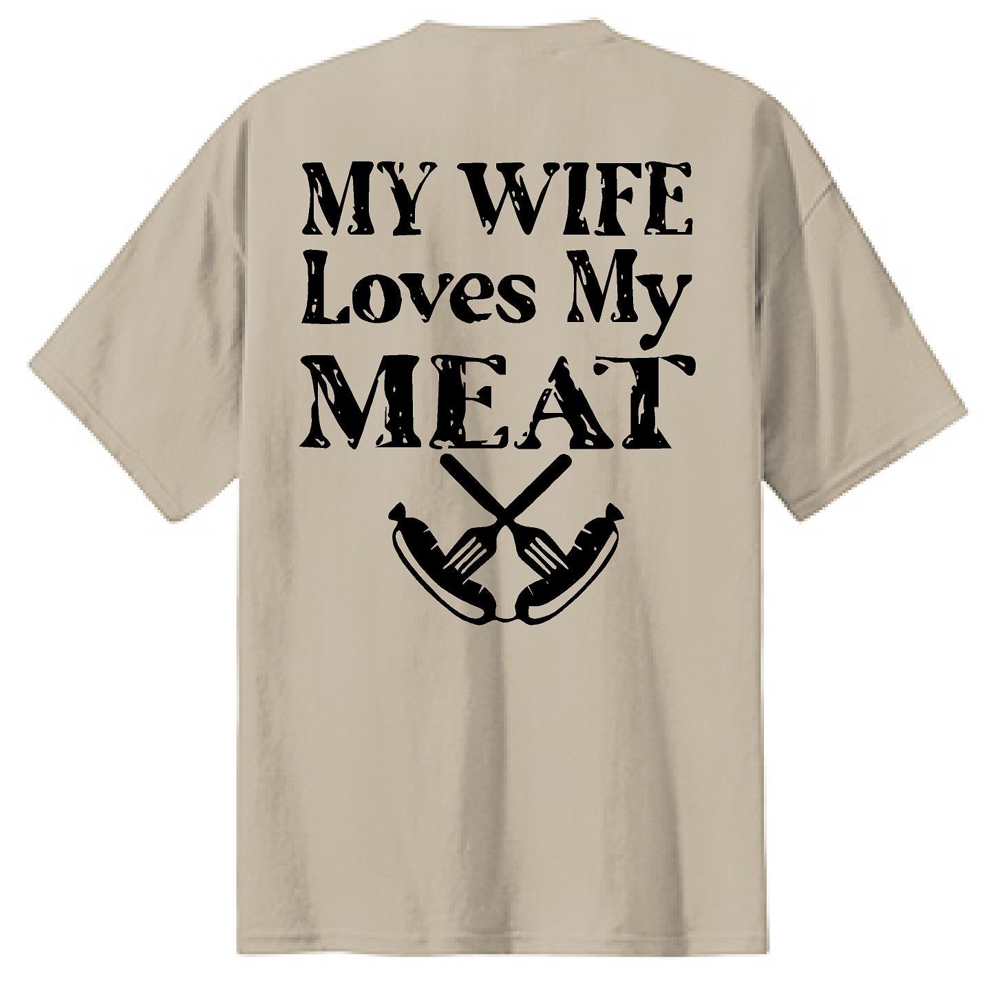 My Wife Loves My Meat - NTBA Shirt