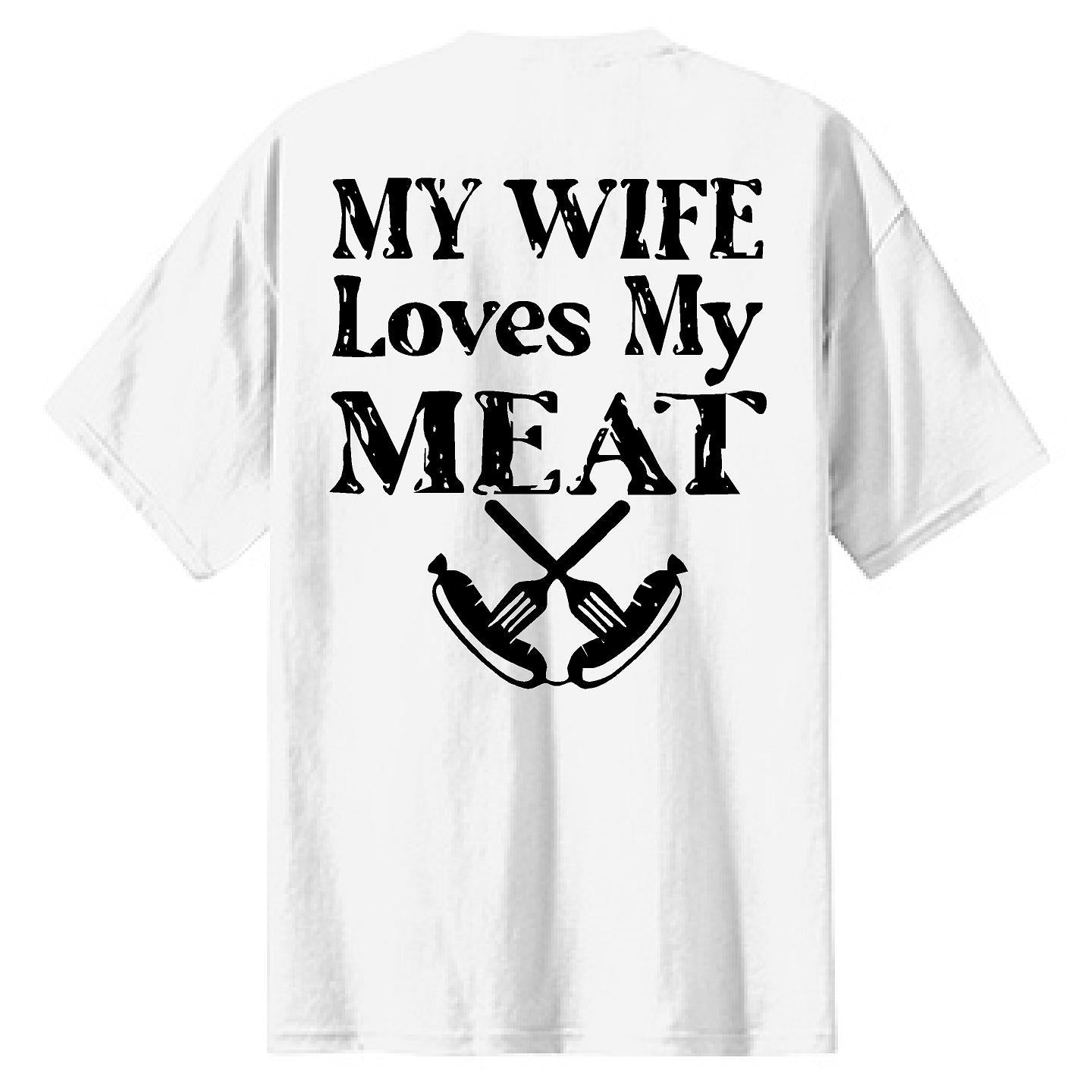 My Wife Loves My Meat - NTBA Shirt