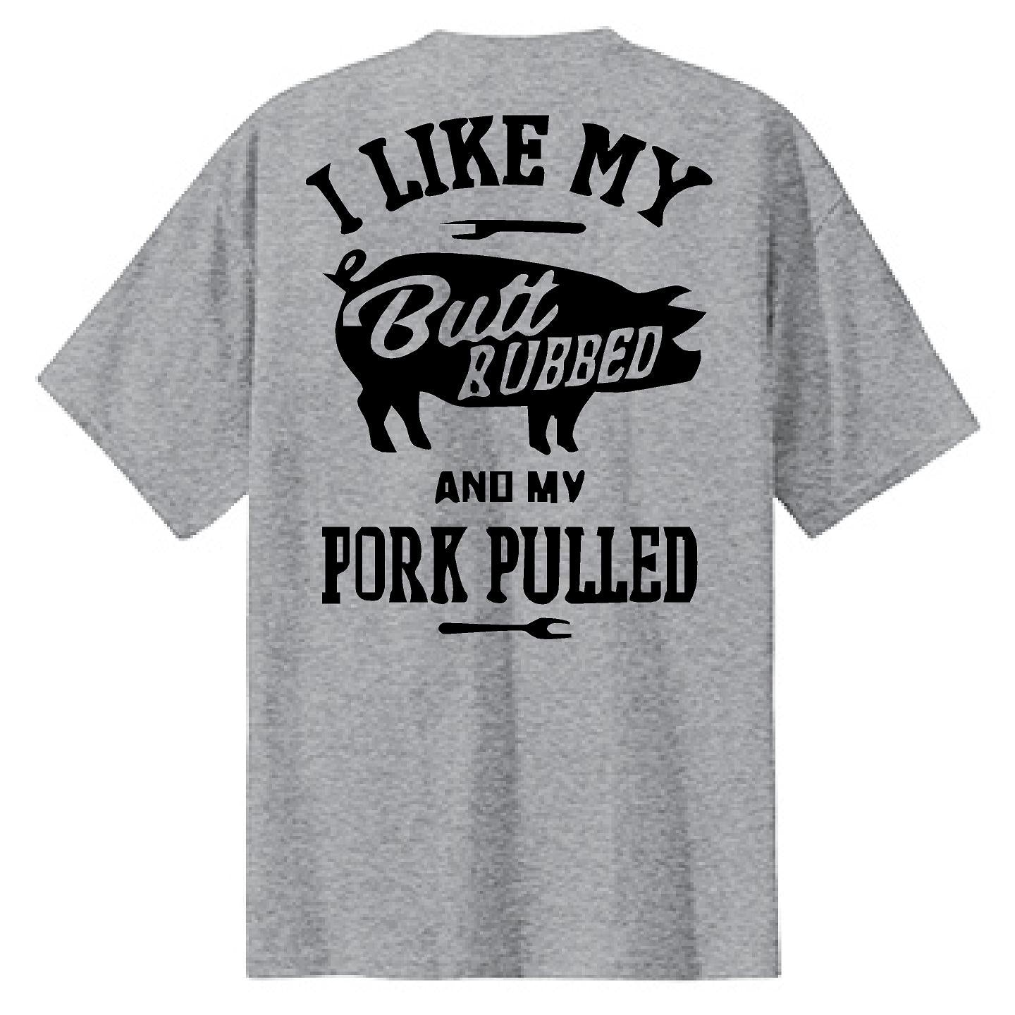 I Like My Butt Rubbed - NTBA Shirt