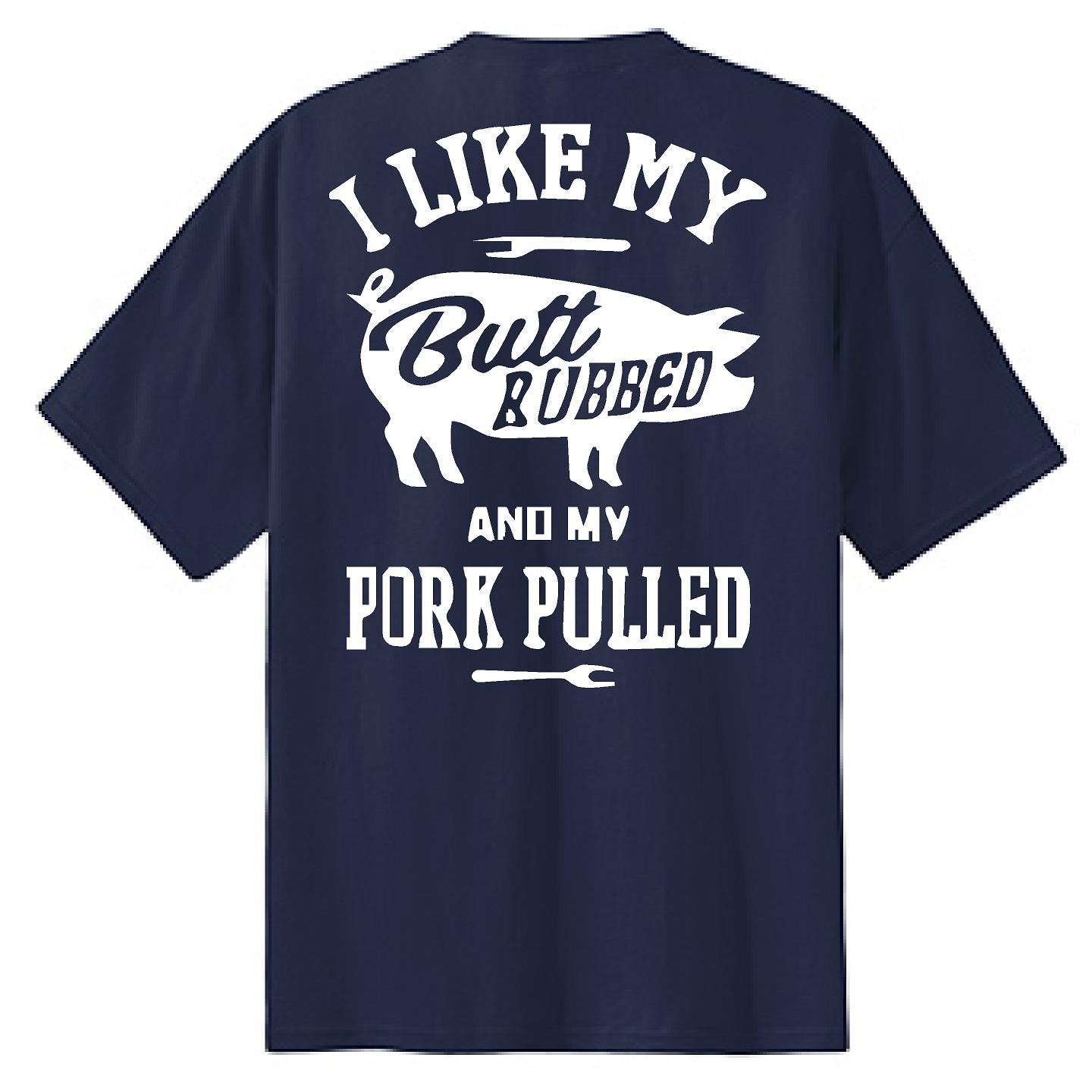 I Like My Butt Rubbed - NTBA Shirt