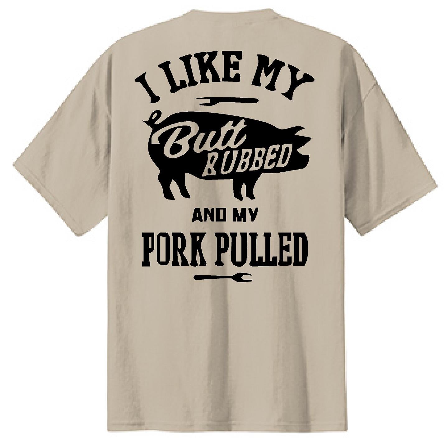 I Like My Butt Rubbed - NTBA Shirt