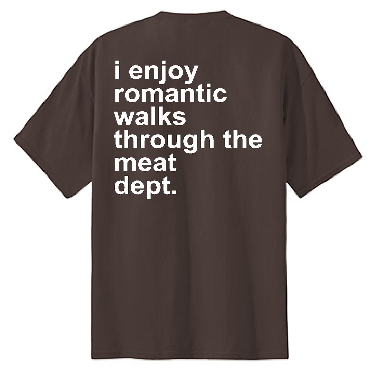 Romantic Walks Through The Meat Dept - NTBA Shirt