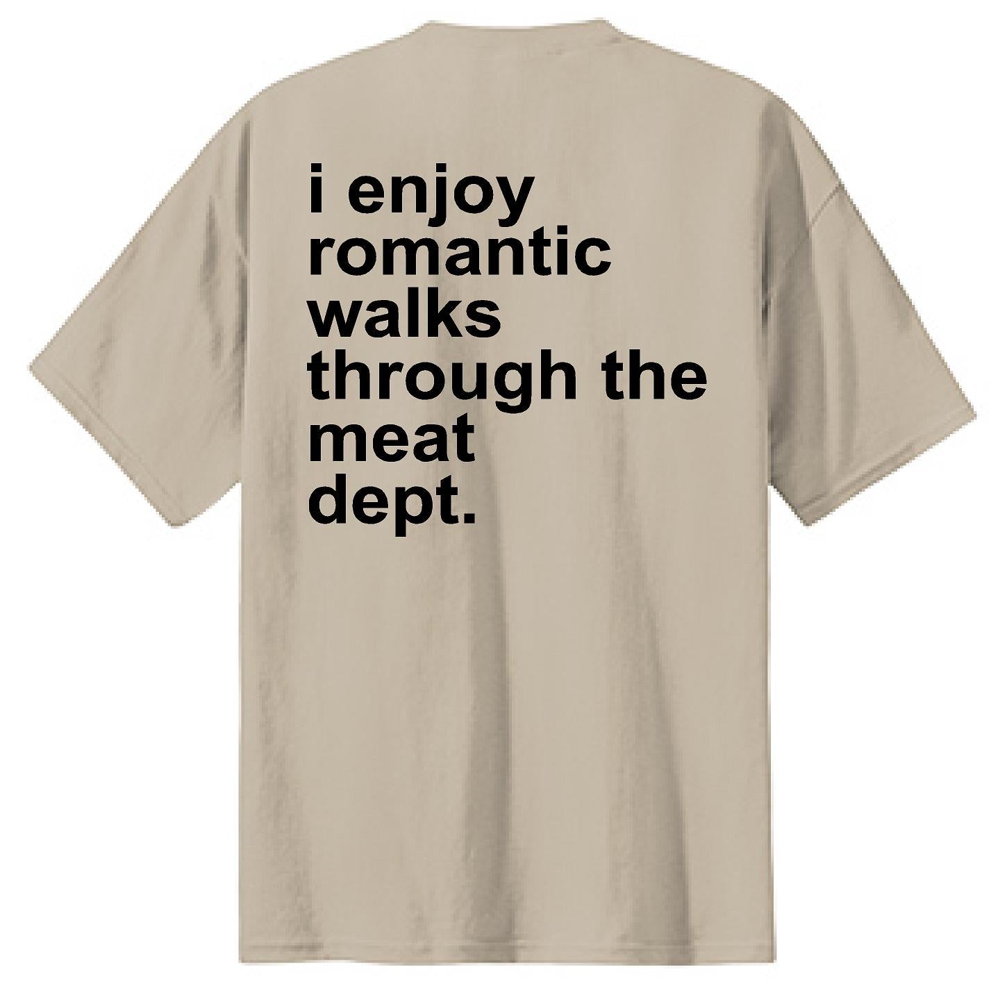 Romantic Walks Through The Meat Dept - NTBA Shirt