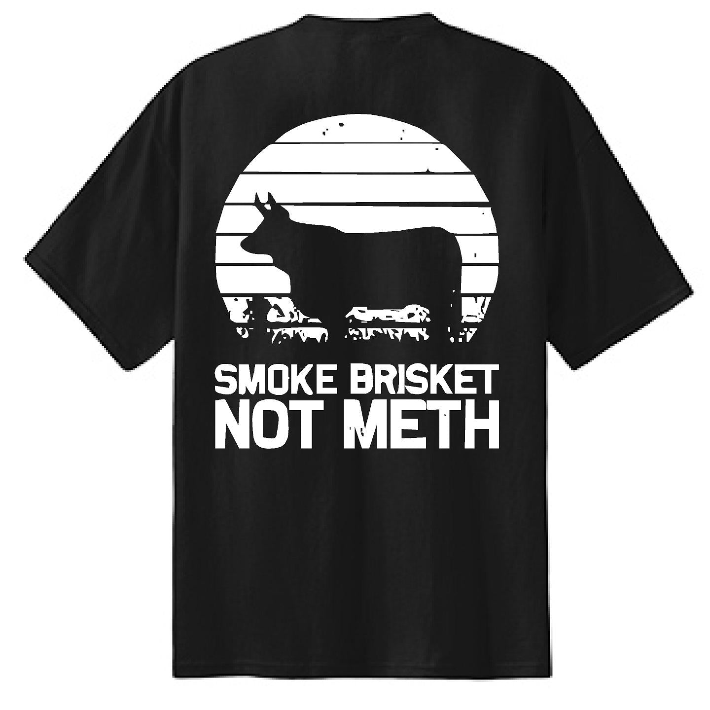 Smoke Brisket Not Meth - NTBA Shirt