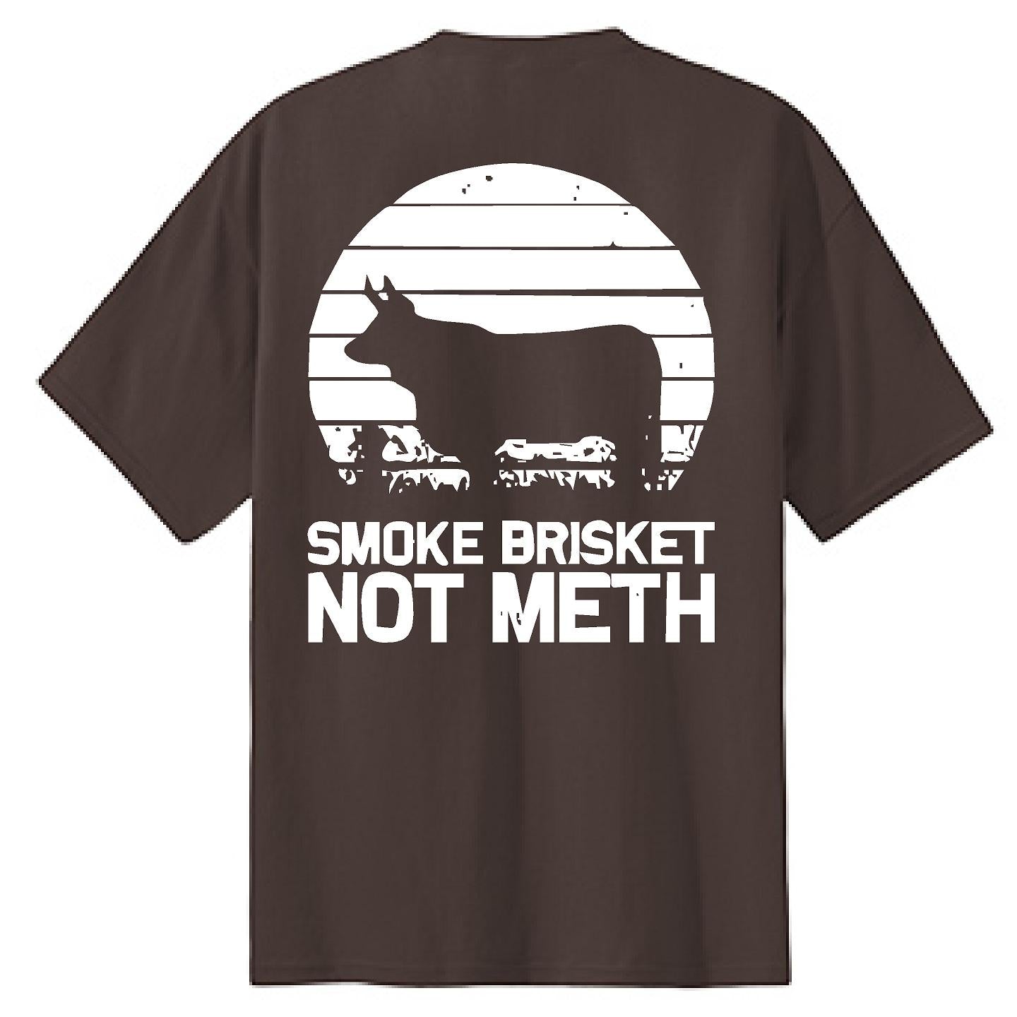 Smoke Brisket Not Meth - NTBA Shirt