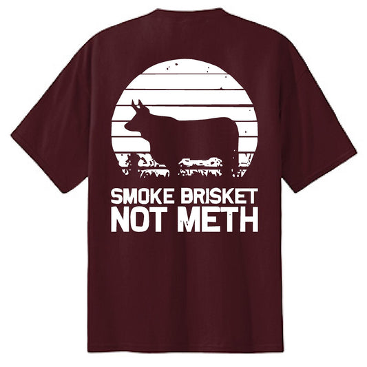 Smoke Brisket Not Meth - NTBA Shirt