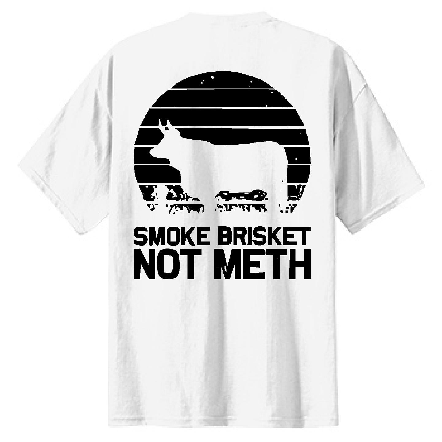 Smoke Brisket Not Meth - NTBA Shirt