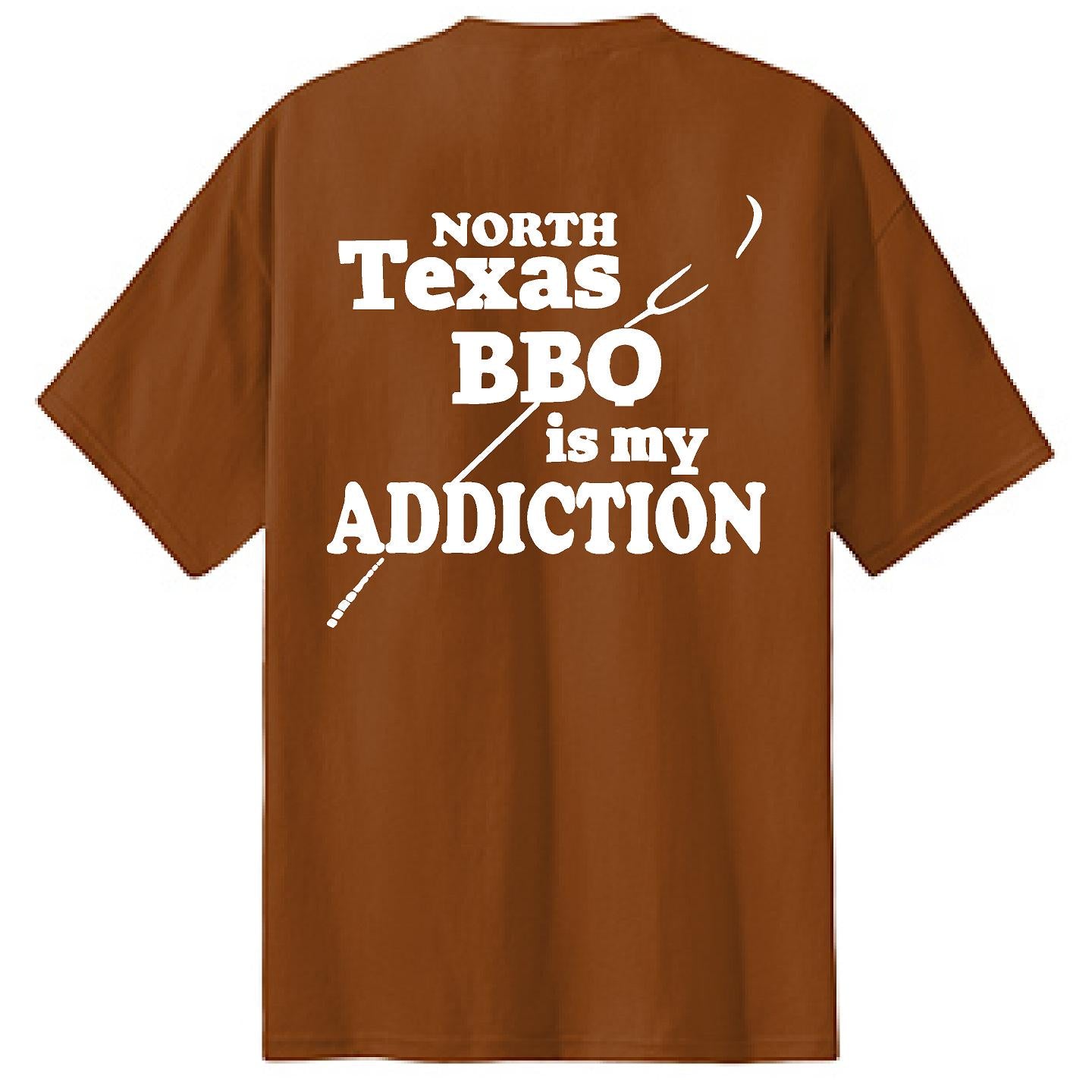 Texas BBQ Is My Addiction - NTBA Shirt